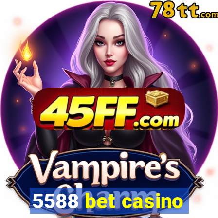5588 bet casino